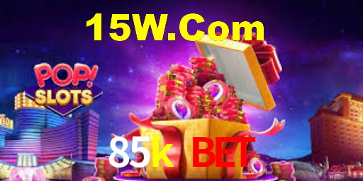 85k bet