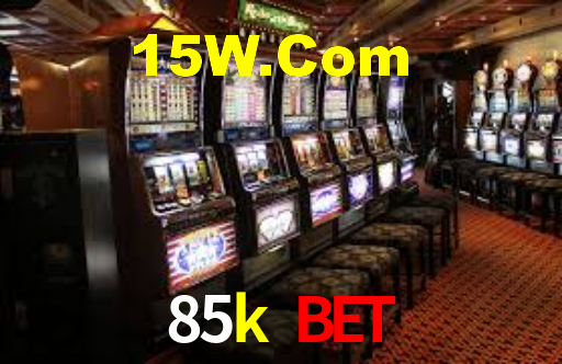 85k bet